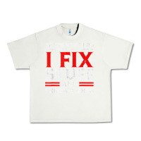 Pistachio Funny I Fix Stuff And I Know Things That's What I Do Funny T Shirt Urban Heavy Tee - maiPhamDesign