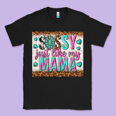 Sassy Just Like My Mama Classic Tee Designed By Tumblerdesignbyshophia