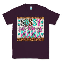 Plum sassy just like my mama Classic Tee - TumblerDesignByShophia