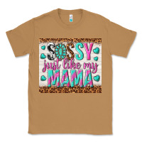 Toasted Coconut sassy just like my mama Classic Tee - TumblerDesignByShophia