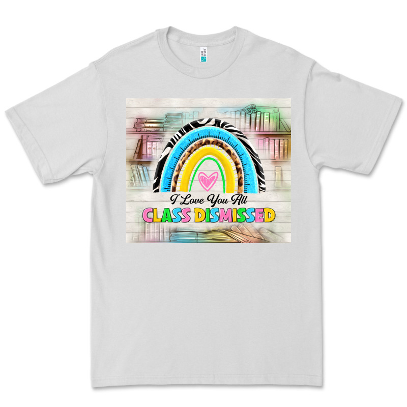 I Love You All Class Dismissed Premium Tee by TumblerDesignByShophia | Teevron