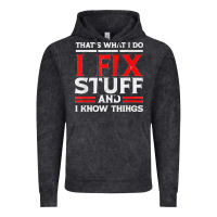 Vintage Black Funny I Fix Stuff And I Know Things That's What I Do Funny T Shirt Vintage Hoodie - maiPhamDesign