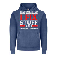 Vintage Denim Funny I Fix Stuff And I Know Things That's What I Do Funny T Shirt Vintage Hoodie - maiPhamDesign