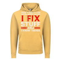 Vintage Mustard Funny I Fix Stuff And I Know Things That's What I Do Funny T Shirt Vintage Hoodie - maiPhamDesign