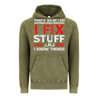 Vintage Olive Funny I Fix Stuff And I Know Things That's What I Do Funny T Shirt Vintage Hoodie - maiPhamDesign