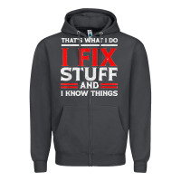 Smoke Funny I Fix Stuff And I Know Things That's What I Do Funny T Shirt Zipper Hoodie - maiPhamDesign