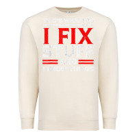 Sandshell Funny I Fix Stuff And I Know Things That's What I Do Funny T Shirt Premium Sweatshirt - maiPhamDesign