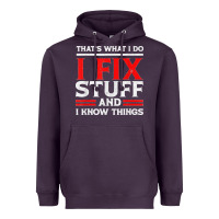 Plum Funny I Fix Stuff And I Know Things That's What I Do Funny T Shirt Heavyweight Hoodie - maiPhamDesign