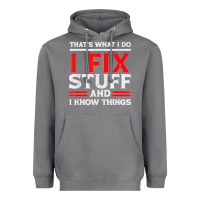 Storm Funny I Fix Stuff And I Know Things That's What I Do Funny T Shirt Heavyweight Hoodie - maiPhamDesign