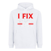 White Funny I Fix Stuff And I Know Things That's What I Do Funny T Shirt Heavyweight Hoodie - maiPhamDesign