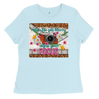 Baby Blue when life gets blurry adjust your focus Ladies Tee - TumblerDesignByShophia