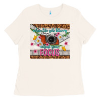 Bone when life gets blurry adjust your focus Ladies Tee - TumblerDesignByShophia