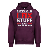 Mauve Wine Funny I Fix Stuff And I Know Things That's What I Do Funny T Shirt Urban Hoodie - maiPhamDesign