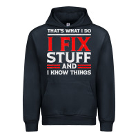 Navy Funny I Fix Stuff And I Know Things That's What I Do Funny T Shirt Urban Hoodie - maiPhamDesign