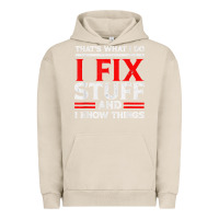 Pigment French Oak Funny I Fix Stuff And I Know Things That's What I Do Funny T Shirt Urban Hoodie - maiPhamDesign