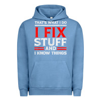 Pigment Pebble Blue Funny I Fix Stuff And I Know Things That's What I Do Funny T Shirt Urban Hoodie - maiPhamDesign