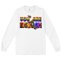 White you are enough Long Sleeve Tee - FaDigitalArtStudio