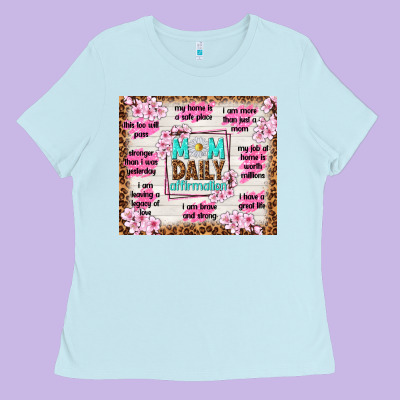 Mom Daily Affirmation Ladies Tee Designed By Tumblerdesignbyshophia