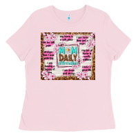 Bubblegum Pink mom daily affirmation Ladies Tee - TumblerDesignByShophia