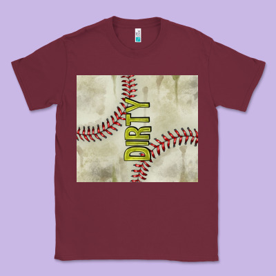 Dirty Baseball Classic Tee Designed By Tumblerdesignbyshophia