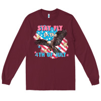 Burgundy Stay fly for the 4th of July Long Sleeve Tee - FaDigitalArtStudio