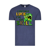Vintage Denim I don't need luck i've got skill Vintage Tee - CowGirlArtShop