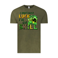 Vintage Olive I don't need luck i've got skill Vintage Tee - CowGirlArtShop