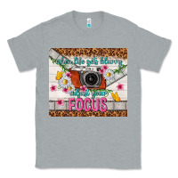Heather Grey when life gets blurry adjust your focus Classic Tee - TumblerDesignByShophia