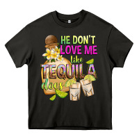 Asphalt He Don't Love Me Like Tequila Does Heavy Core Tee - texasbilliewilder