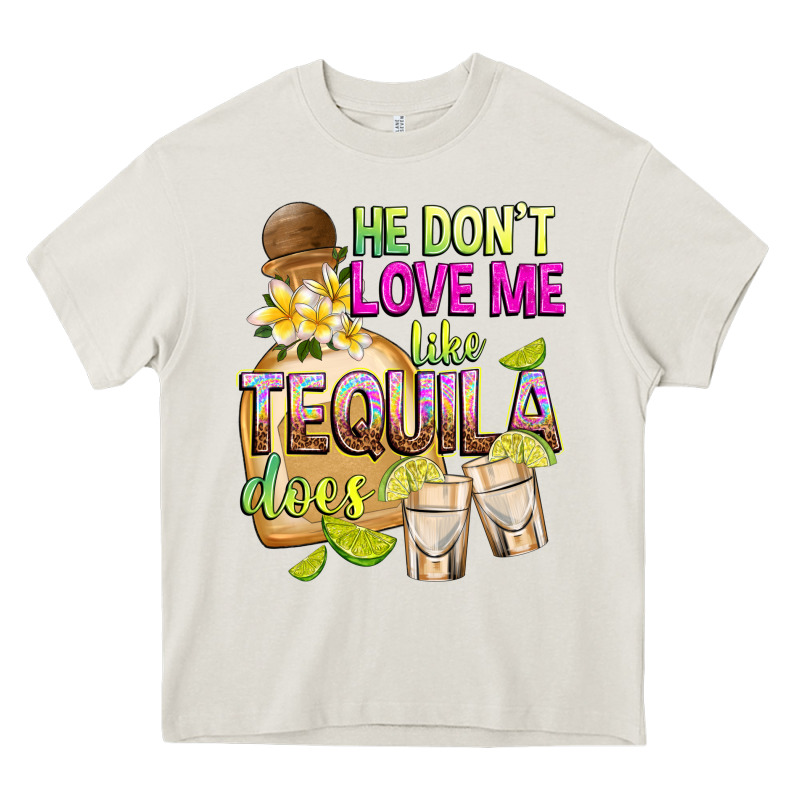 He Don't Love Me Like Tequila Does Heavy Core Tee by texasbilliewilder | Teevron