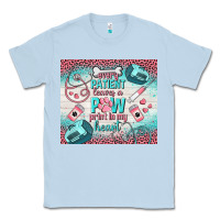 Dusty Blue every patient leaves a paw print in my heart Classic Tee - TumblerDesignByShophia