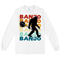 White banjo t  shirt banjo   banjo bigfoot t  shirt Long Sleeve Tee - maiPhamDesign