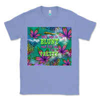 Colony Blue roll me a blunt and tell me i'm pretty Classic Tee - TumblerDesignByShophia