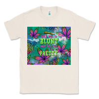 Natural roll me a blunt and tell me i'm pretty Classic Tee - TumblerDesignByShophia