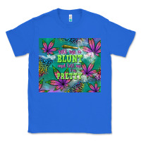 True Royal roll me a blunt and tell me i'm pretty Classic Tee - TumblerDesignByShophia
