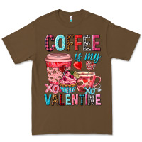Cacao Coffee is my Valentine Valentine's Day Premium Tee - HowdyJamesFarm