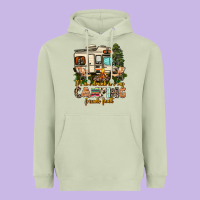 If I Am Drunk Its My Camping Friends Fault Heavyweight Hoodie Designed By Adodesignshop