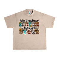 I Don't Need Your Attitude I Brought My Own Olivia Urban Heavy Tee | Teevron