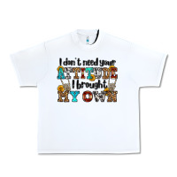 White i don't need your attitude i brought my own olivia Urban Heavy Tee - OliviaCreatesArt
