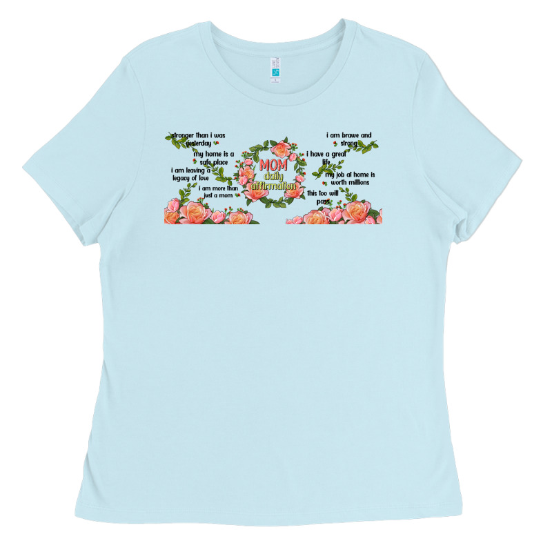 Mom Daily Affirmation Ladies Tee by TumblerDesignByShophia | Teevron