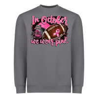 In October We Wear Pink With Football Heavyweight Sweatshirt | Teevron