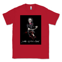 Red Saw I Want To Play A Game Picture Classic Tee - maiPhamDesign