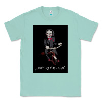 Seafoam Saw I Want To Play A Game Picture Classic Tee - maiPhamDesign