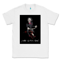 White Saw I Want To Play A Game Picture Classic Tee - maiPhamDesign