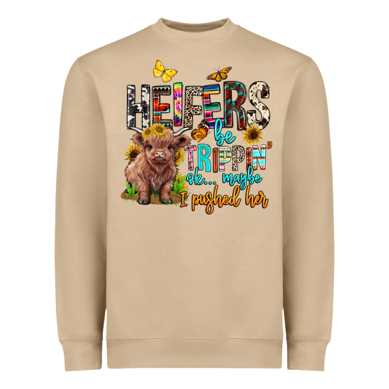 Heifers Be Trippin Ok Maybe I Pushed Her Heavyweight Sweatshirt by BarkalooDesign | Teevron
