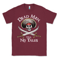 Burgundy Dead Men Tell No Tales Funny Gifts Boy Girl Classic Tee - maiPhamDesign