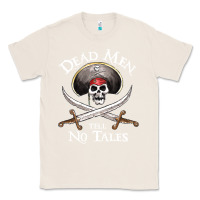Natural Dead Men Tell No Tales Funny Gifts Boy Girl Classic Tee - maiPhamDesign
