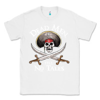 White Dead Men Tell No Tales Funny Gifts Boy Girl Classic Tee - maiPhamDesign