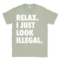 Matcha relax trump i just look illegal politically incorrect t shirt Classic Tee - maiPhamDesign