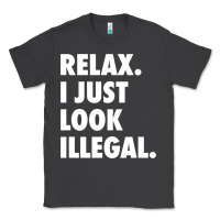 Smoke relax trump i just look illegal politically incorrect t shirt Classic Tee - maiPhamDesign